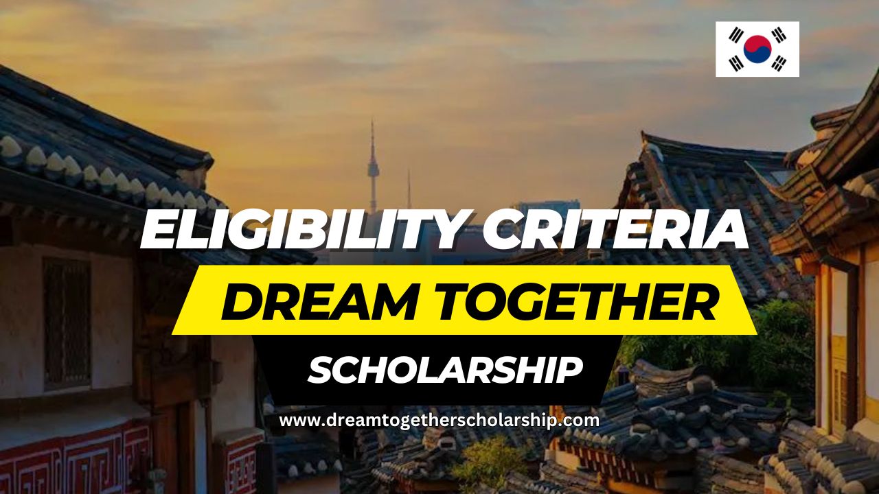 eligibility criteria dream together scholarship
